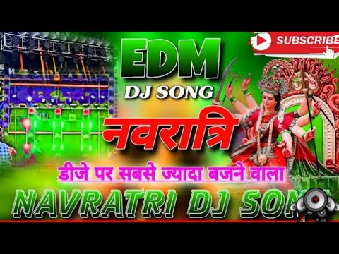 EDM Mix Navratri Dj Song Dj Remix 2024 | नवरात्रि हार्ड बेस गाना | EDM Durga Puja Special New DjSong