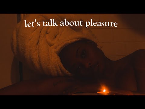 let's talk about pleasure