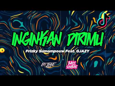 INGINKAN DIRIMU || Frizky Sumampouw Ft. GJAZY ( EMTEGE x BASSSOMBAR )