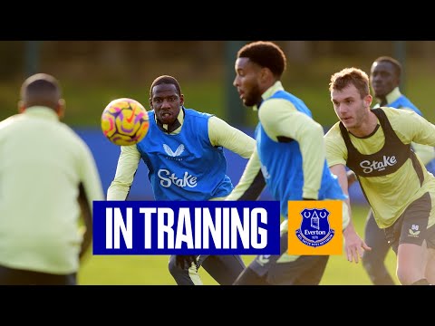 EVERTON GEAR UP FOR CHELSEA CHALLENGE | IN TRAINING