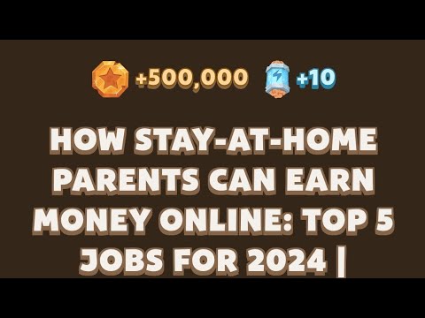 How Stay-at-Home Parents Can Earn Money Online: Top 5 Jobs 2024 | MemeGirls | Memefi New video Code