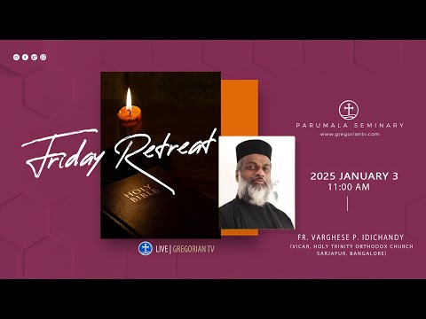 PARUMALA SEMINARY | FRIDAY RETREAT | FR. VARGHESE P. IDICHANDY