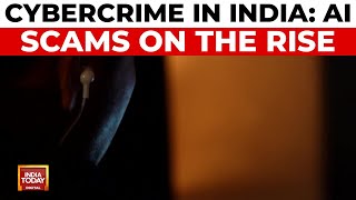 AI Voice Cloning and Digital Arrest Scams: India's Cybercrime Surge in 2024 | India Today