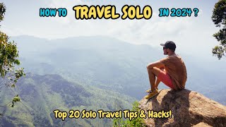 ✈️ How to Travel Solo in 2024? | Top 20 Solo Travel Tips & Hacks!