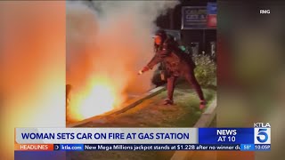 Woman sets car on fire at gas station in Hollywood