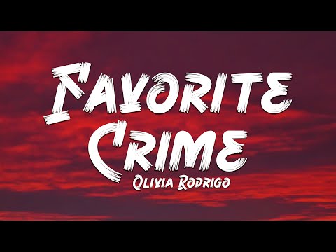 Olivia Rodrigo - favorite crime (Lyrics) 🎵