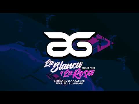 Anthony Godfather - La blanca y la rosa (feat. Elilluminari) (Club Version)