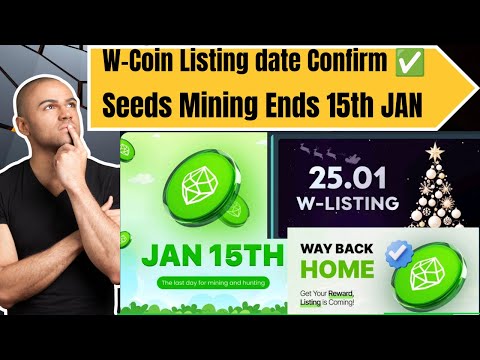 WCOIN Listing date Confirm ✅ Seed mining ends Date reveal 😲 Seed Listing date Confirm ✅ #Memecoins