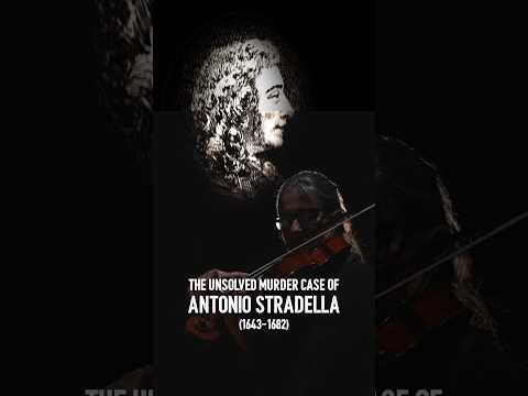 The unsolved murder case of Italian composer Stradella