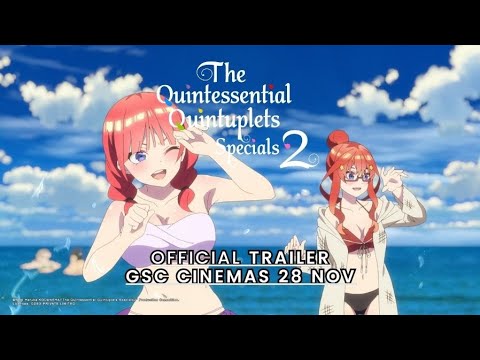 THE QUINTESSENTIAL QUINTUPLETS SPECIALS2 - (Official Trailer) | In GSC CINEMAS 28 Nov 2024