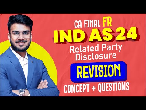 IND AS 24 Revision in Just 25 Minz | Alongwith Questions | CA Final FR Revision | CA Aakash Kandoi