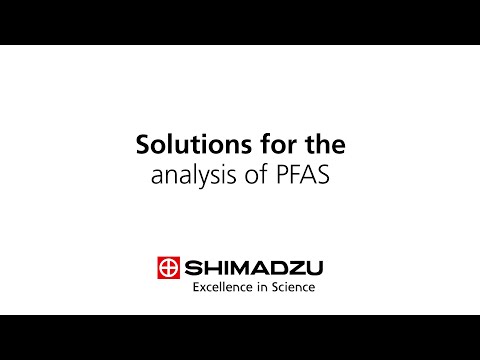 Shimadzu Solutions for the Analysis of PFAS