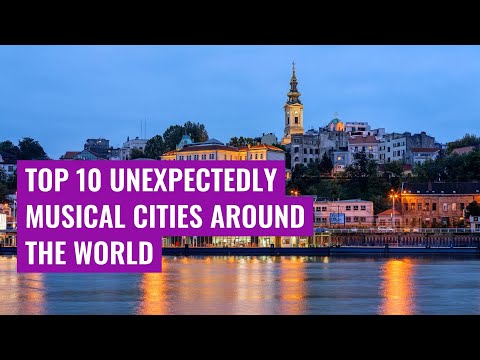 Top 10 Unexpectedly Musical Cities Around the World