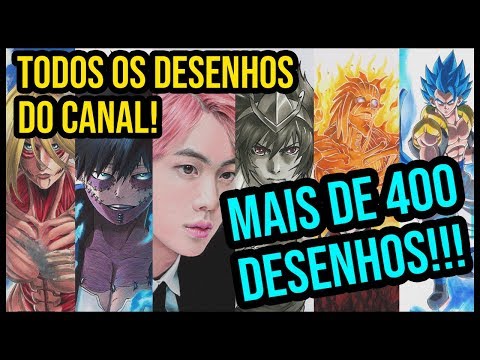 MOSTRANDO TODOS OS DESENHOS DO CANAL