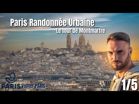 Randonnée Urbaine Le tour de Montmartre et du Sacré-Cœur dans le centre de Paris - Visiter Paris