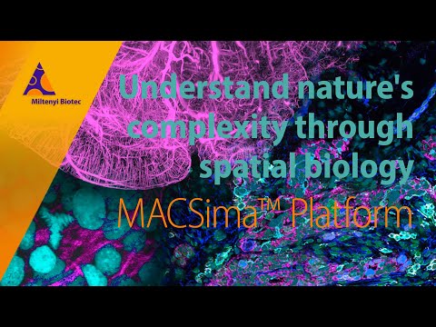 Understand nature's complexity through spatial biology – MACSima™ Platform