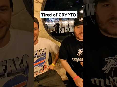 Tired Of CRYPTO. Crypto talk with strangers POV.