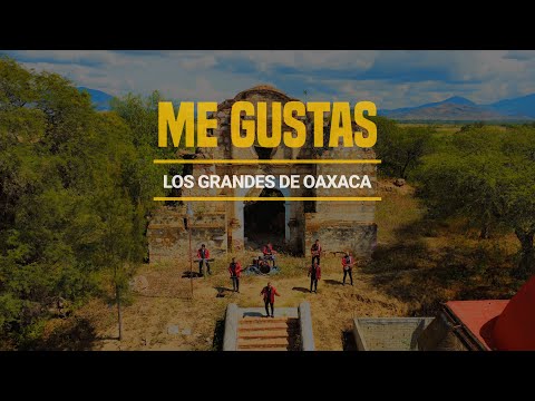 Me gustas - Los Grandes de Oaxaca