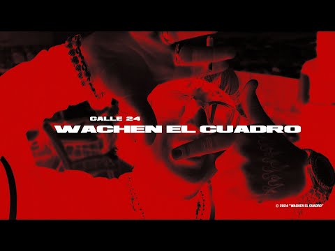 WACHEN EL CUADRO (OFFICIAL LYRIC VIDEO) - CALLE 24