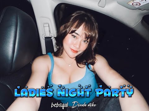 BECAK DUTCH VOL 28 - LADIES NIGHT PARTY bersama dinda aiko #bebsgal #indobounce #trending