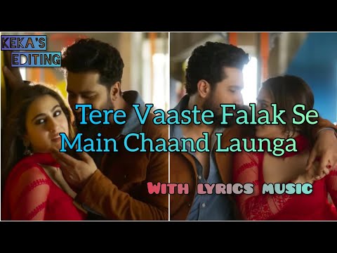 Tere Vaaste Falak Se || Main Chaand Launga || with lyrics music video.