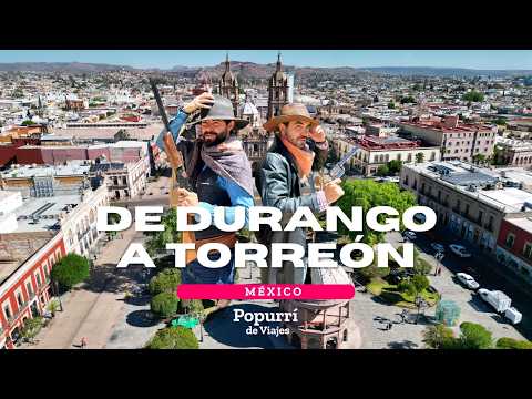 De Victoria de Durango a Torreón Coahuila, mi viaje de 8 días