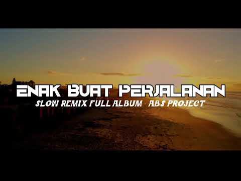 Dj Slow remix full album - Lagu barat slow remix - Enak buat perjalanan