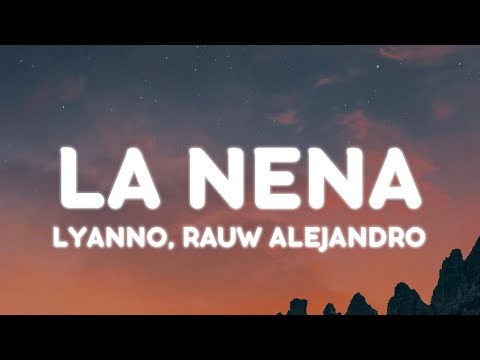 Lyanno, Rauw Alejandro - LA NENA (Letra/Lyrics)