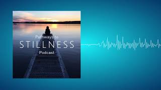 Pathways to Stillness Podcast - Meaningful Aging and Brain Fitness