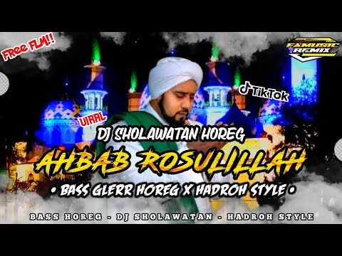 DJ AHBAB RASULILLAH - DJ SHOLAWATAN HOREG || BASS HOREG X HADROH STYLE - FREE FLM❗ || FA MUSIC REMIX