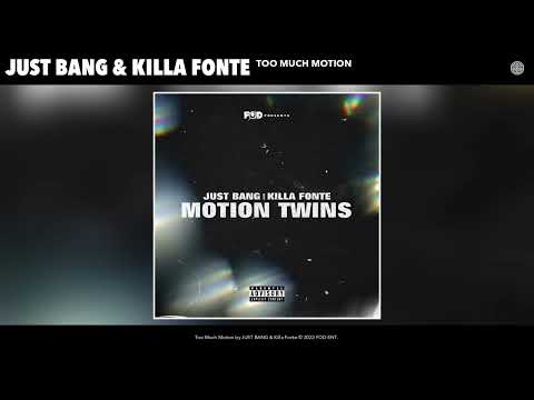 JUST BANG & Killa Fonte - Too Much Motion (Official Audio)