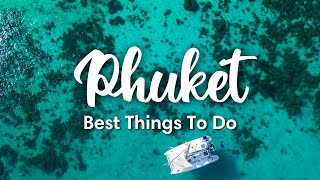 PHUKET, THAILAND (2023) | 10 BEST Things To Do In & Around Phuket