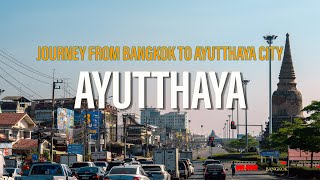 ✨ 🌅 JOURNEY FROM BANGKOK TO AYUTTHAYA THE OLD THAILAND CAPITAL | Thailand