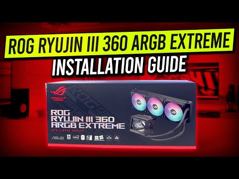 ROG Ryujin III 360 ARGB Extreme - Installation Guide