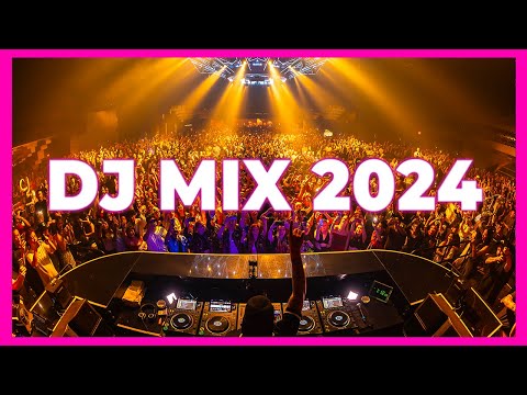 DJ MIX 2024 - Mashups & Remixes of Popular Songs 2024 | DJ Party Remix Club Music Mix 2023 🥳