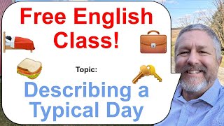 Let's Learn English! Topic: Describing Your Typical Day! 🛌🏻🥪💼