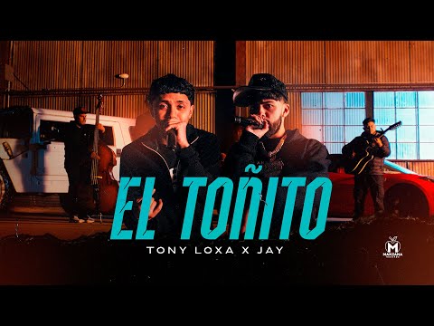 Tony Loya x Jay - El Toñito (Video Oficial)