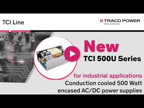 TRACO Power - TCI 500U Series - 500 Watt AC/DC power supplies