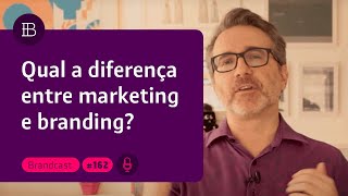 Qual a diferença entre branding e marketing?