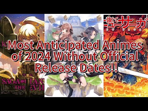 My Most Anticipated Animes of 2024 Without Official Release Dates!