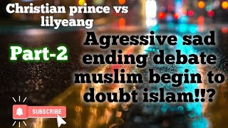 Part 2_ Agressive sad ending debate muslim begin to doubt islam_ @christianprinceshow