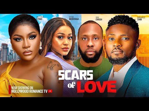 SCARS OF LOVE ~ DESTINY ETIKO, MAURICE SAM, UCHE MONTANA, RAY EMODI LATEST NIGERIAN MOVIES 2024