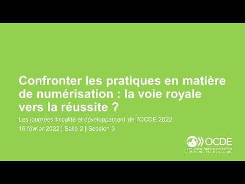 Les journées fiscalité et développement de l'OCDE 2022 (Jour 1 Salle 2 Session 3) : Numérisation