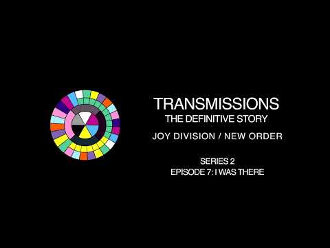 Transmissions Series 2 Episode 7: I Was There