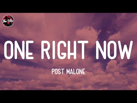 Post Malone - One Right Now (Lyrics)