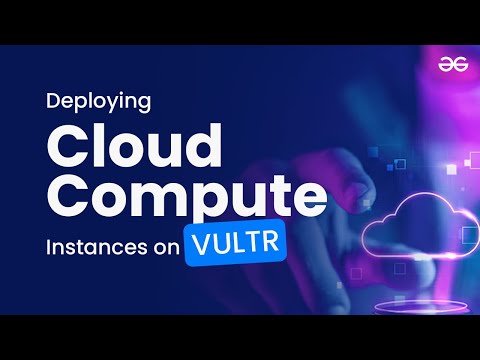 Deploying Cloud Compute Instances on Vultr