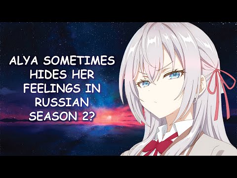 Alya Sometimes Hides Her Feelings in Russian Season 2 & Potential Release Date?