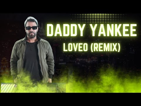 DADDY YAKEE - FLEIVA MUSIC - LOVEO [ REMIX ]