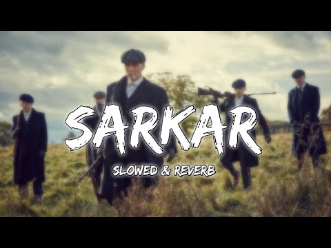 Sarkar - Jaura Phagwara ( SLOWED & REVERB )