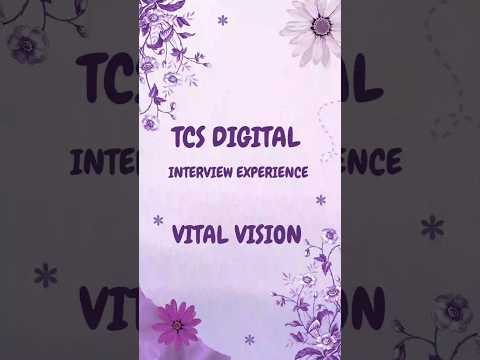 TCS Digital Interview Experience |  Vital Vision